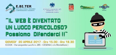 “IL WEB è diventato  un luogo pericoloso? Possiamo Difenderci !!”